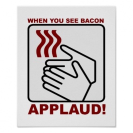 bacon_applaud_poster-r61d81593545b46279dffeac8ea87ee1c_v034f_8byvr_512.jpg