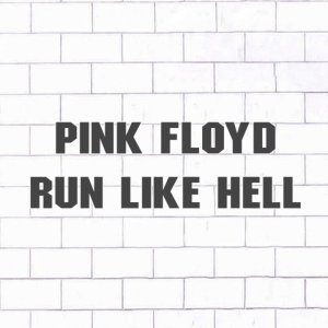 Pink Floyd - Run Like Hell