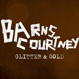 Barns Courtney - Glitter And Gold