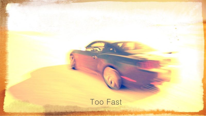 Too Fast.jpg